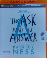 The Ask and the Answer - Chaos Walking Book Two written by Patrick Ness performed by Angela Dawe and Nick Podehl on MP3 CD (Unabridged)